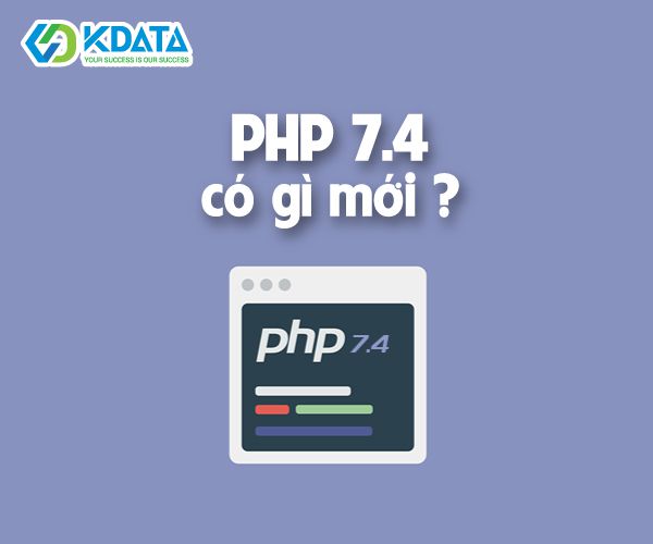  Phiên bản PHP 7.4 có gì mới? (Tính năng, hiệu năng ...)
