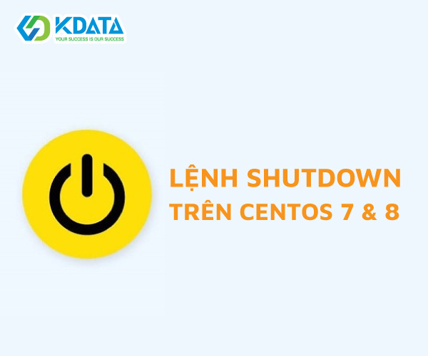 Lệnh Shutdown trên CentOS 7 & 8