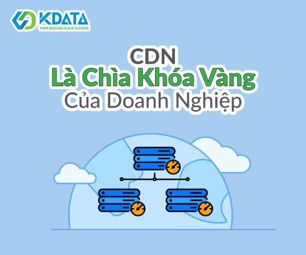 Nằm lòng 6 tiêu chí để lựa chọn nhà cung cấp CDN chất lượng 1
