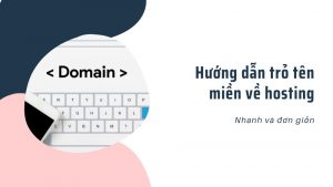 Hướng dẫn chi tiết cách trỏ tên miền về hosting (2)