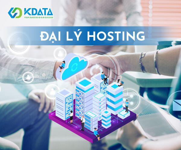  Tại sao tôi nên chọn nhà cung cấp KDATA làm đại lý Hosting?
