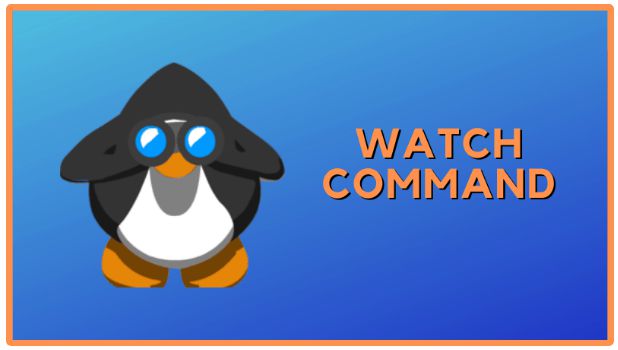  Hướng dẫn cách sử dụng lệnh watch trong Linux