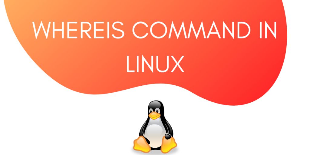  Hướng dẫn sử dụng lệnh whereis trong Linux