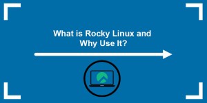  Rocky Linux là gì? Tại sao nên sử dụng nó