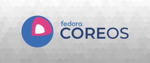  Fedora CoreOS: Nền tảng lý tưởng cho container và Kubernetes