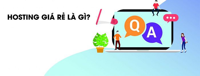 Hosting giá rẻ là gì? Kiến thức cơ bản về Hosting giá rẻ (1)