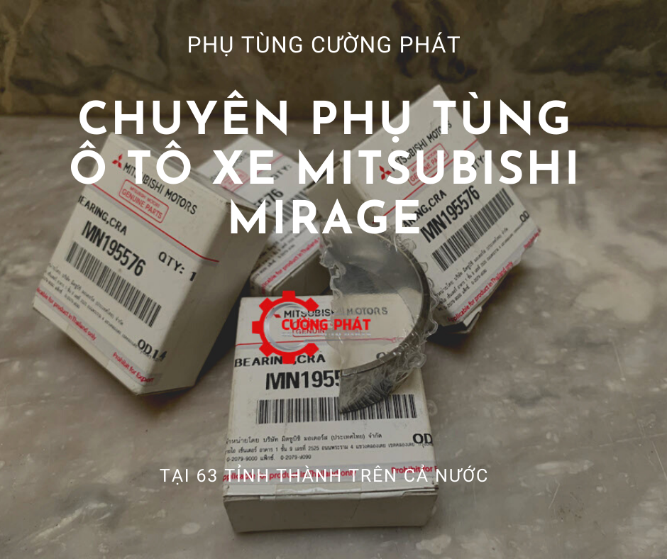 Phụ tùng Cường Phát chuyên cung cấp phụ tùng Mitsubishi Mirage tại 63 tỉnh thành