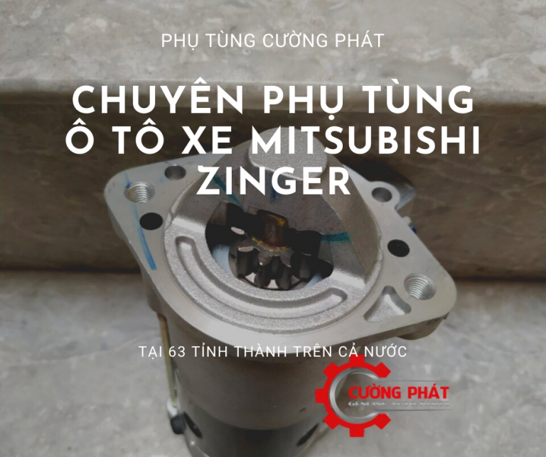Phụ tùng Cường Phát chuyên cung cấp phụ tùng Mitsubishi Zinger tại 63 tỉnh thành