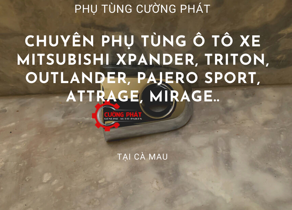 Phụ tùng Mitsubishi chính hãng tại Cà Mau